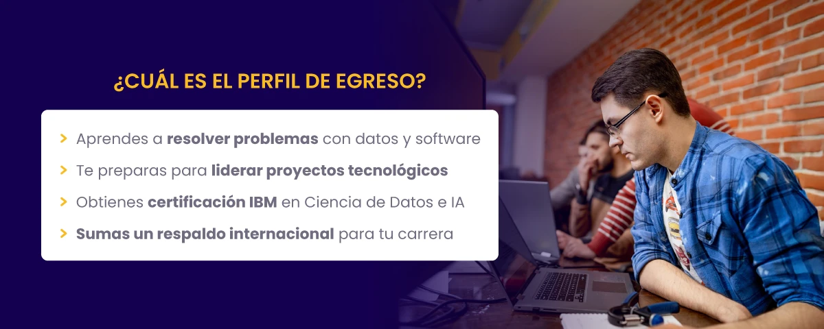 Perfil de egreso con foco en datos, liderazgo y certificación IBM.